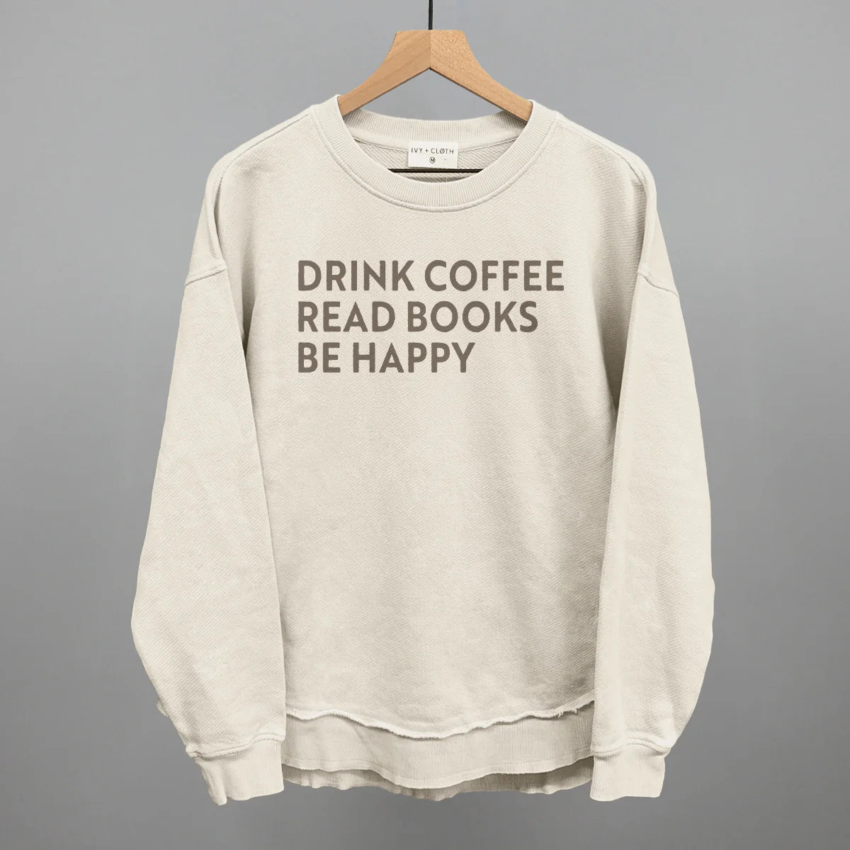 Drink Coffee Read Books Be Happy- Oversized Sweatshirt